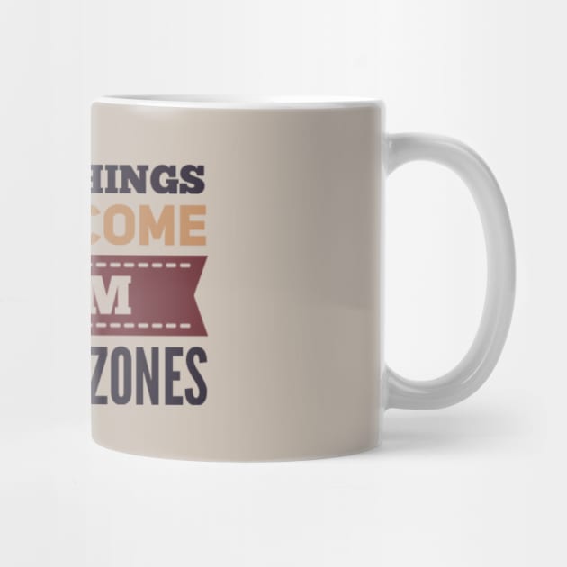 Great Things never come from comfort zones motivational quotes on apparel by BoogieCreates